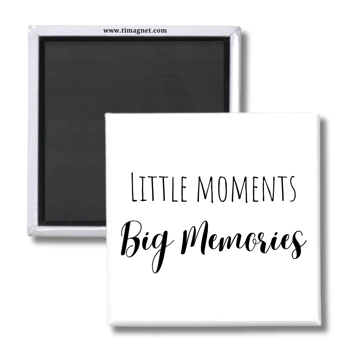Magnet "LITTLE Moments BIG Memories"
