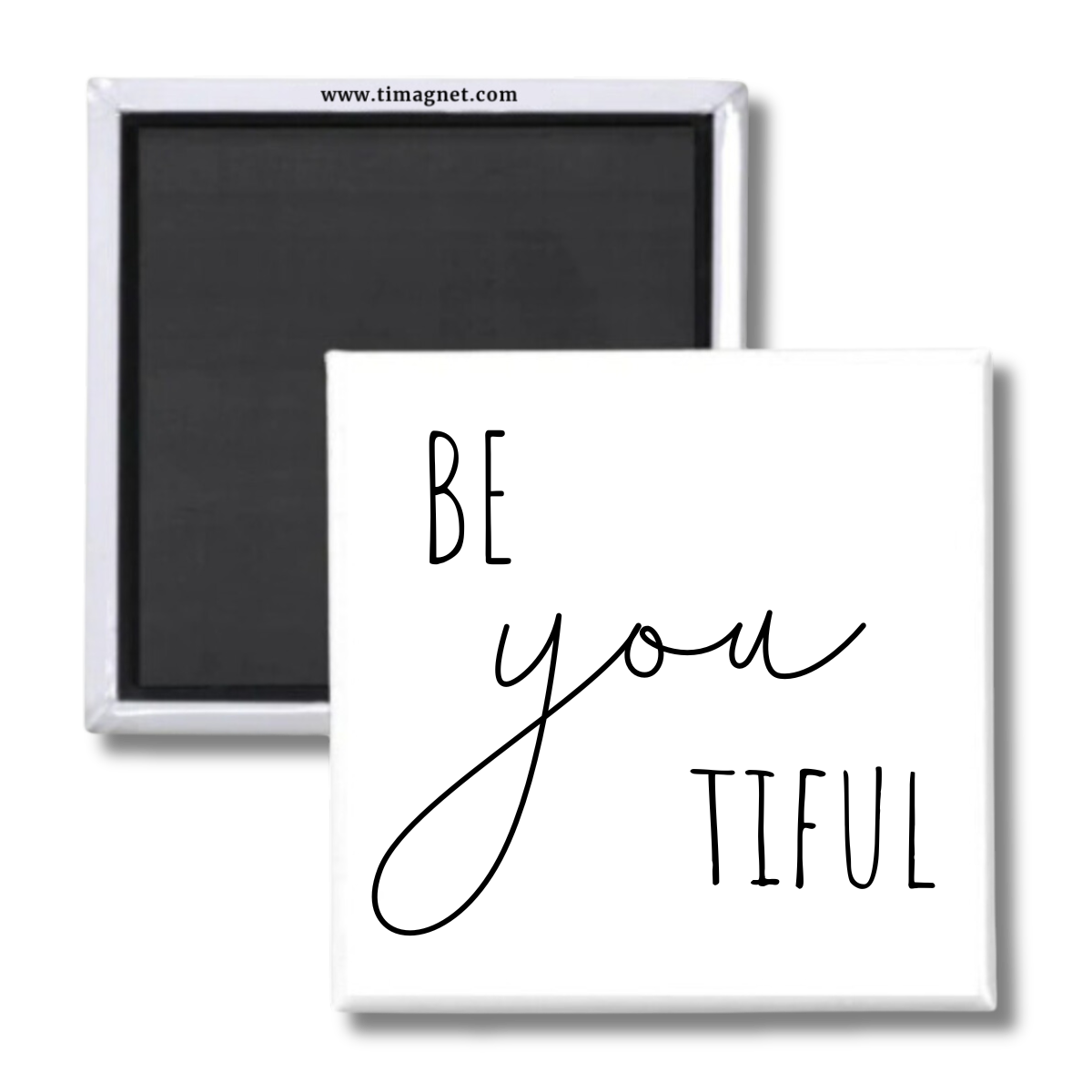 Magnet "BE You TIFUL"